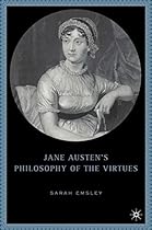 Jane Austen's Philosophy of the Virtues Jane Austen's Philosophy of the Virtues