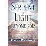 Serpent of Light: Beyond 2012 - The Movement of th&hellip by Drunvalo Melchizedek