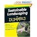 Sustainable Landscaping For Dummies (For Dummies (Home & Garden))