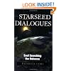 The Starseed Dialogues: Soul Searching the Universe