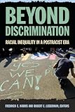 Beyond discrimination : racial inequality in a postracist era