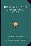Die Schonheit Der Grossen Stadt (1908)