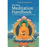 The New Meditation Handbook: Meditations to Make Our Life Happy and Meaningful