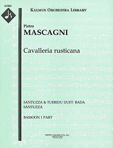 Cavalleria rusticana (Santuzza & Turridu Duet: Bada Santuzza): Bassoon 1 and 2 parts (Qty 4 each) [A3563]