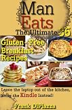 Man Eats Recipes:35 Great Tasting Gluten Free Breakfast Recipes
