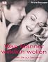 Was M�nner wirklich wollen: So werden Sie zur Sexpertin