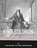 Legends of the Bible: The Life and Legacy of King Solomon