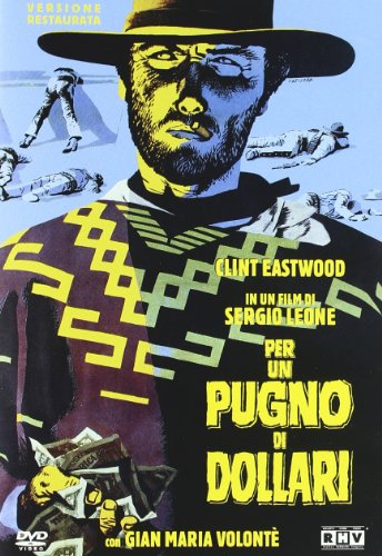 Per Un Pugno Di Dollari (Versione Restaurata) Per Un Pugno Di Dollari (Versione Restaurata)
