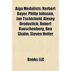 Aiga Medalists: Herbert Bayer, Philip Johnson, Jan Tschichold, Alexey Brodovitch, Robert Rauschenberg, Ben Shahn, Edward Tufte