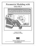  : Parametric Modeling with UGS NX5