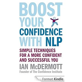 Boost Your Confidence with NLP: Simple techniques for a more confident and successful you