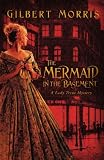 The Mermaid in the Basement (Lady Trent Mystery Series #1)