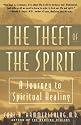 Theft of the Spirit: A Journey to Spiritual Healing