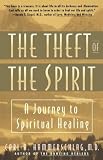 Theft of the Spirit: A Journey to Spiritual Healing