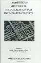 Handbook of Multilevel Metallization for Integrated Circuits: Materials, Technology, and Applications (Materials Science and Process Technology)
