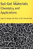 Sol-Gel Materials: Chemistry and Applications (Advanced Chemistry Texts)