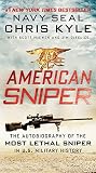 American Sniper: The Autobiography of the Most Lethal Sniper in U.S. Military History