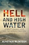 Hell and high water : climate change, hope and the human condition