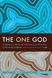 The One God: A Critically Developed Evangelical Doctrine of Trinitarian Unity