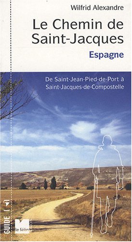 City Travel Guides Discounted  Livres : Le Chemin de Saint-Jacques en Espagne : De Saint Jean-Pied-de-Port à Santiago de Compostella