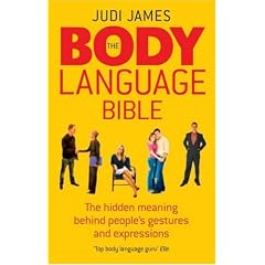The Body Language Bible: The Hidden Meaning Behind People's Gestures and Expressions