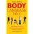 The Body Language Bible: The Hidden Meaning Behind People's Gestures and Expressions