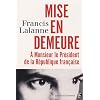 Mise en demeure � Monsieur le Pr�sident de la R�publique fran�aie : Les Carnets d'Archiloqque, Tome 1