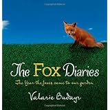 The Fox Diaries: The Year the Foxes Came to our Garden