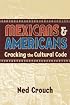 Mexicans & Americans: Cracking the Culture Code (Reference Shelf)
