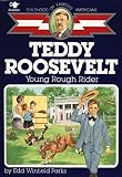 [(Teddy Roosevelt, Young Rough Rider )] [Author: Edd Winfield Parks] [Oct-1989]
