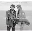 The Making of Star Wars: The Definitive Story Behind the Original Film (Star  Wars)