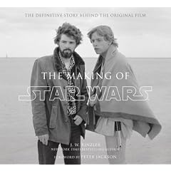 The Making of Star Wars: The Definitive Story Behind the Original Film (Star  Wars)