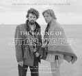 The Making of Star Wars: The Definitive Story Behind the Original Film (Star  Wars)