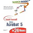 Sams Teach Yourself Adobe Acrobat 5 in 24 Hours (Sams Teach... by  Christopher Smith and Sally Cox