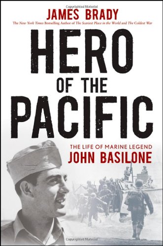 Hero of the Pacific: The Life of Marine Legend John Basilone