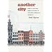 Another City: Urban Life and Urban Spaces in the New American Republic