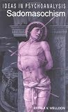 Ideas in Psychoanalysis: Sadomasochism
