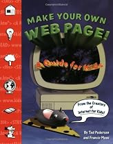 Make Your Own Web Page! A Guide for Kids