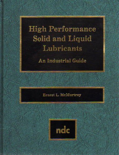 High Performance Solid and Liquid Lubricants: An Industrial Guide