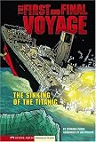The First and Final Voyage: The Sinking of the Titanic (Graphic Flash)