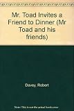 Mr Toad invites a friend to dinner
