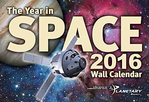 The Year in Space 2016 Wall Calendar, Large Format 16" x 22" When Open, Over 120 Astronomy &amp; Space Exploration Images, Moon Phases, Space History, Sky Events, Intro by Bill Nye, Planetary Society CEO