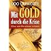 Mit Gold durch die Krise: Alles, was Sie wissen m�ssen
