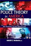 Police Theory in America: Old Traditions and New Opportunities