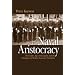 Naval Aristocracy: The Golden Age of Annapolis and the Emergence of Modern American Navalism