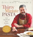 Giuliano Hazan's Thirty Minute Pasta:...
