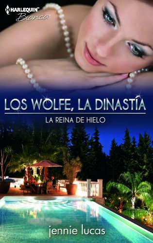 La reina de hielo (Los Wolfe, la dinastía) (Spanish Edition)