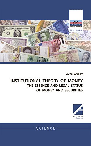 INSTITUTIONAL THEORY OF MONEY: THE ESSENCE AND LEGAL STATUS OF MONEY AND SECURITIES