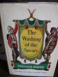 The washing of the spears : a history of the rise of the Zulu nation under Shaka and its fall in the Zulu War of 1879
