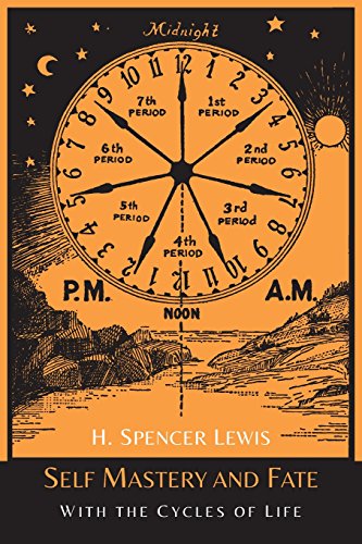Self Mastery and Fate with the Cycles of Life, by H. Spencer Lewis